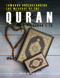 Towards Understanding The Message of the Quran