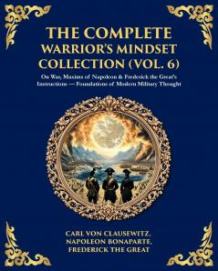 The Complete Warrior's Mindset Collection (Vol. 6)
