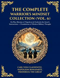 The Complete Warrior's Mindset Collection (Vol. 6)