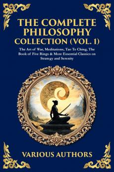 The Complete Philosophy Collection (Vol. 1)