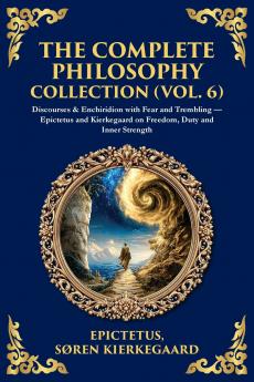 The Complete Philosophy Collection (Vol. 6)