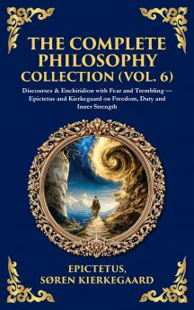 The Complete Philosophy Collection (Vol. 6)