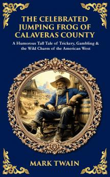 The Celebrated Jumping Frog of Calaveras County
