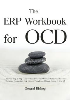The ERP Workbook for OCD
