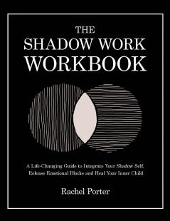 The Shadow Work Workbook