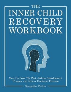 The Inner Child Recovery Workbook