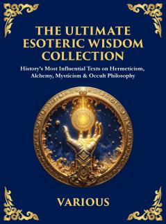 The Ultimate Esoteric Wisdom Collection