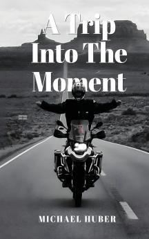 A Trip Into The Moment