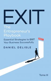 EXIT THE ENTREPRENEUR'S PLAYBOOK