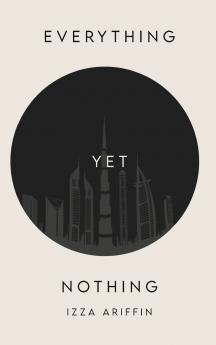 EVERYTHING YET NOTHING