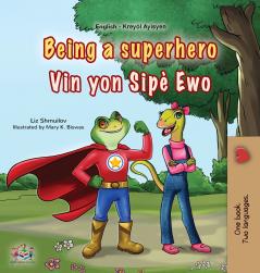 Being a Superhero (English Haitian Creole Bilingual Children's Book)