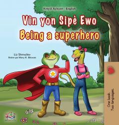 Being a Superhero (Haitian Creole English Bilingual Children's Book)