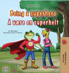Being a Superhero (English Norwegian Bilingual Children's Book)