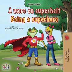Being a Superhero (Norwegian English Bilingual Children's Book)