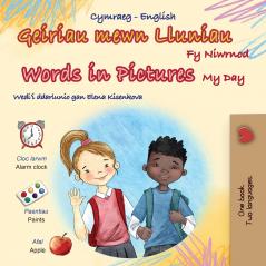 Words in Pictures - My Day (Welsh English Bilingual Children's Book)