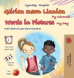 Words in Pictures - My Day (Welsh English Bilingual Children's Book)