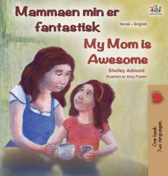 My Mom is Awesome (Norwegian English Bilingual Book)