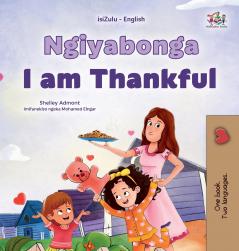 I am Thankful (Zulu English Bilingual Children's Book)