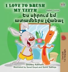 I Love to Brush My Teeth (English Armenian Bilingual Book for Kids)