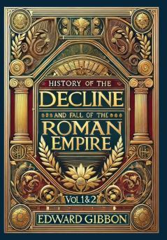 History of the Decline and Fall of the Roman Empire Vol. 1 & 2 (Collector's Edition) (Laminated Hardback with Jacket)