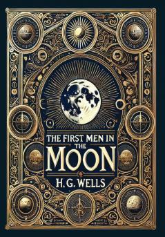 The First Men in the Moon (Collector's Edition) (Laminated Hardback with Jacket)