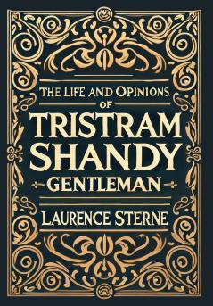 The Life and Opinions of Tristram Shandy Gentleman (Collector's Edition) (Laminated Hardback with Jacket)