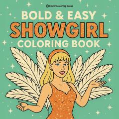 Bold & Easy Showgirl Coloring Book