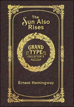 The Sun Also Rises (Grand Type Collector's Edition) (Laminated Hardback with Jacket) Large Print