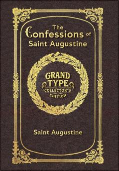 The Confessions of Saint Augustine (Grand Type Collector's Edition) (Laminated Hardback with Jacket) Large Print