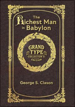 Large Print - The Richest Man in Babylon - Grand Type Collector's Edition - Matte Hardcover with Dust Jacket