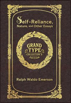 Large Print - Self-Reliance Nature and Other Essays - Grand Type Collector's Edition - Matte Hardcover with Dust Jacket