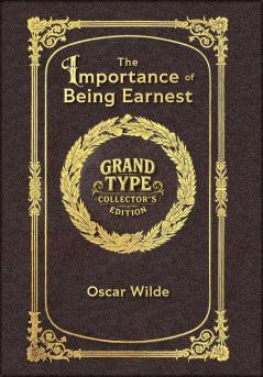 Large Print - The Importance of Being Earnest - Grand Type Collector's Edition - Matte Hardcover with Dust Jacket