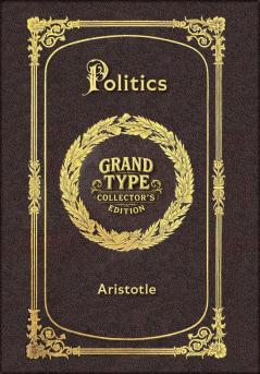 Large Print - Politics - Grand Type Collector's Edition - Matte Hardcover with Dust Jacket