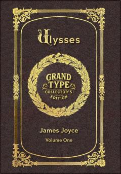 Large Print - Ulysses Volume 1 of 3 - Grand Type Collector's Edition - Matte Hardcover with Dust Jacket