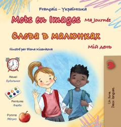 Mots en Images Ma Journée (Livre pour enfants bilingue français-ukrainien)