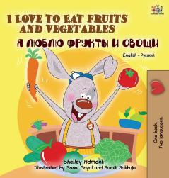 I Love to Eat Fruits and Vegetables (English Russian Bilingual Edition)