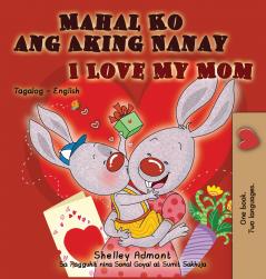 I Love My Mom (Tagalog English Bilingual Book)