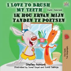 I Love to Brush My Teeth (English Dutch Bilingual Children's Book)