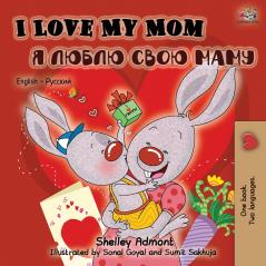 I Love My Mom (English Russian Bilingual Book) third edition