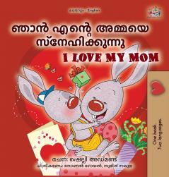 I Love My Mom (Malayalam English Bilingual Book for Kids)
