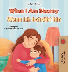 When I am Gloomy (English German Bilingual Children's Book)