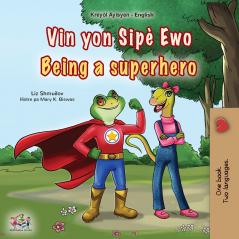 Being a Superhero (Haitian Creole English Bilingual Children's Book)