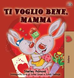 I Love My Mom (Italian Edition)