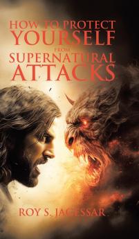 How to Protect Yourself from Supernatural Attacks