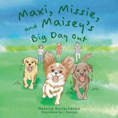 Maxi Missie and Maisey's Big Day Out