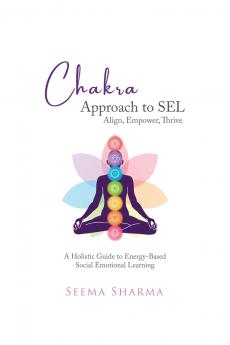 Chakra Approach to SEL - Align Empower Thrive