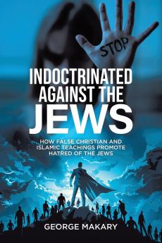 Indoctrinated Against the Jews