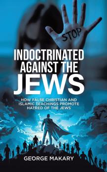 Indoctrinated Against the Jews