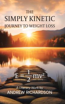 The Simply Kinetic Journey to Weight Loss