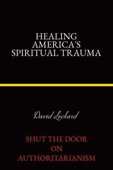 Healing America's Spiritual Trauma